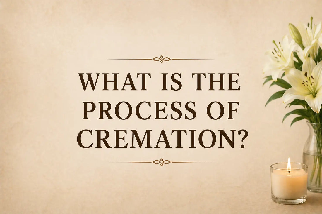 What is The Process of Cremation? - A Step-By-Step Guide of Cremation.